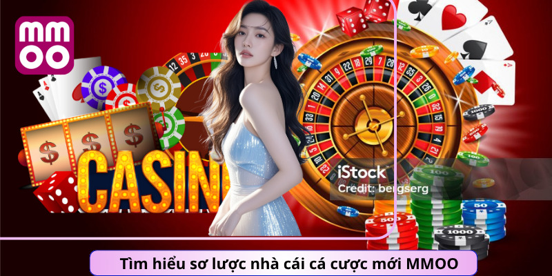 Tìm hiểu sơ lược nhà cái cá cược mới MMOO